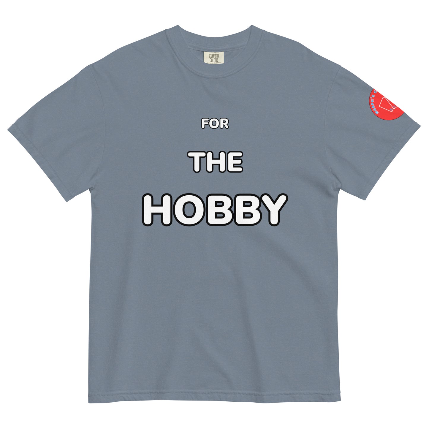 For The Hobby T-Shirt