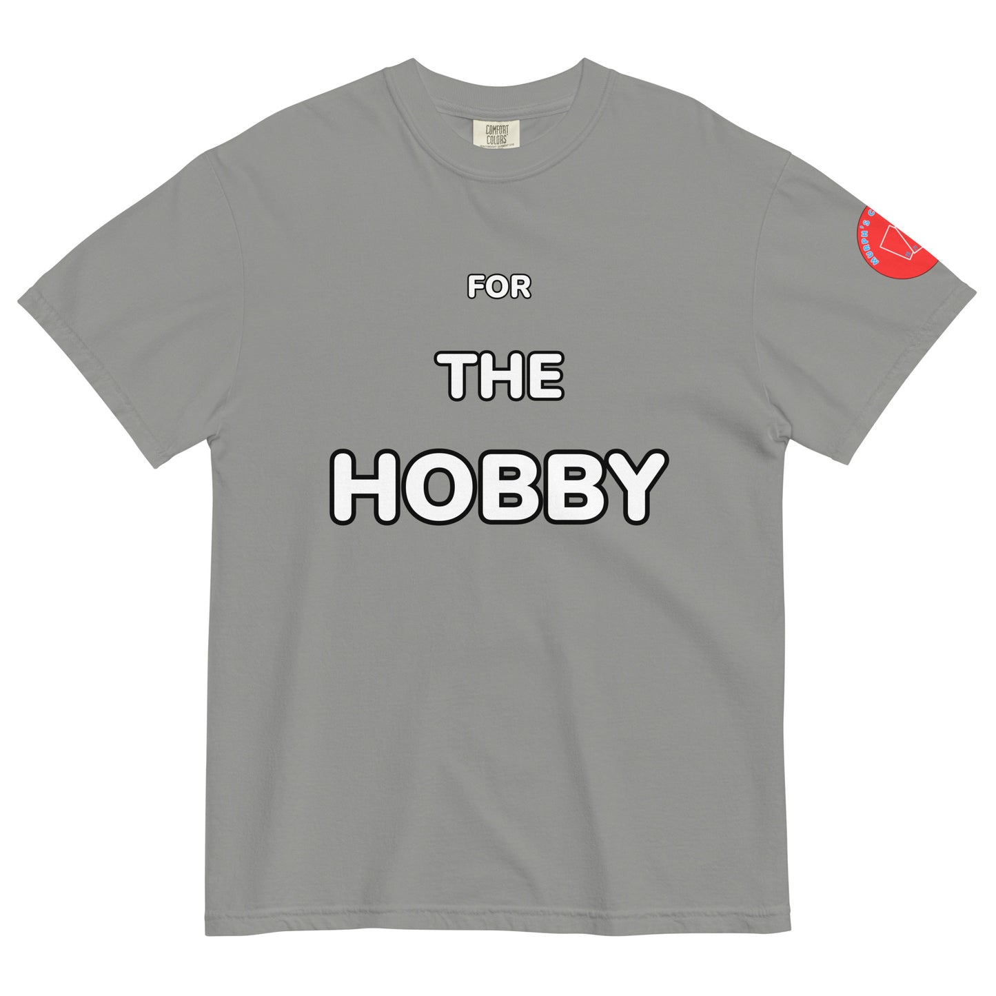 For The Hobby T-Shirt